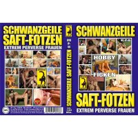 Schwanzgeile Saft-Fotzen