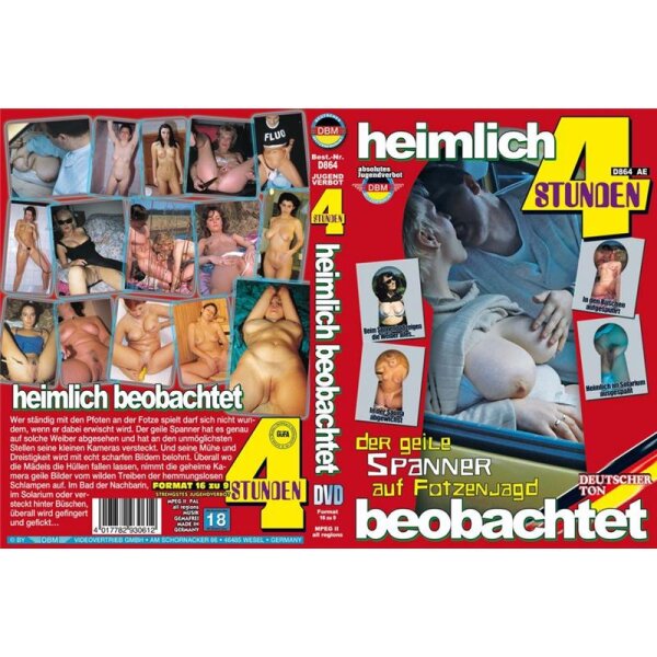 4 Stunden Heimlich Beobachtet