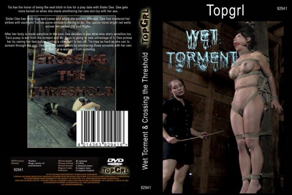 Wet Torment & Crossing The Thrshold (Top Grl)