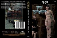 Wet Torment & Crossing The Thrshold (Top Grl)