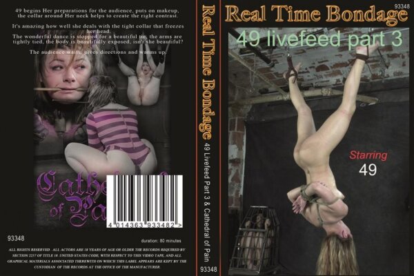 49 Livefeed Part 3 & Cathedrasl Of Pain (Real Time Bondage)
