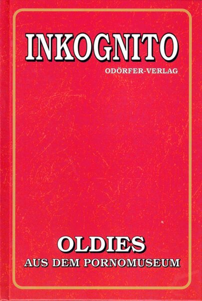 Inkognito - Oldies Aus Dem Pornomuseum
