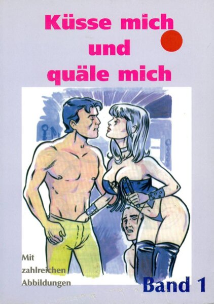 Küsse Mich & Quäle Mich -  Sm Roman