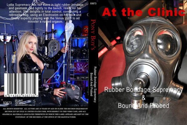 Rubber Bondage Supremacy & And Bound And Probed (At The Clinic)