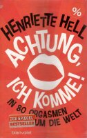 Henriette Hell - Achtung ich komme! In 8 0 Orgasmen um...